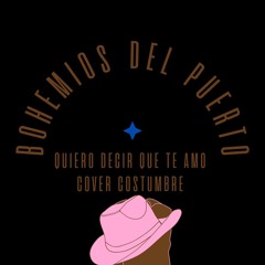 Quiero decirte Cover Costumbre