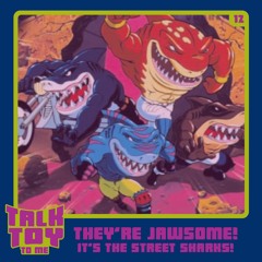 Episode 12- They're Jawsome! It's The Street Sharks!