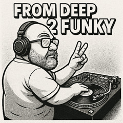 2025-08-13_DEEP 2 FUNKY