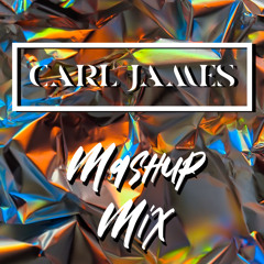 DJ CARL JAMES MASHUP MIX !