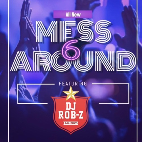 ROB-Z MESS AROUND VI