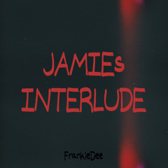 JAMIEs INTERLUDE