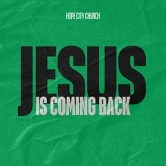 Jesus is Coming Back Soon!