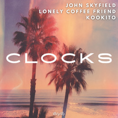 John Skyfield, lonely coffee friend, kookito - Clocks