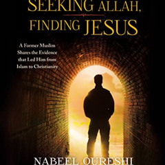 [View] PDF 🎯 Seeking Allah, Finding Jesus : A Former Muslim Shares the Evidence that