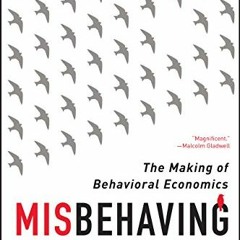 [View] PDF EBOOK EPUB KINDLE Misbehaving: The Making of Behavioral Economics by  Rich