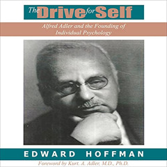 [ACCESS] PDF 📋 The Drive for Self: Alfred Adler and the Founding of Individual Psych