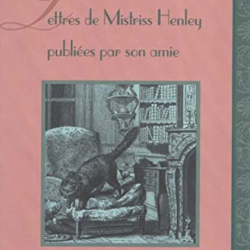 ACCESS KINDLE 📝 Lettres de Mistriss Henley (Texts & Translations) (MLA Texts and Tra