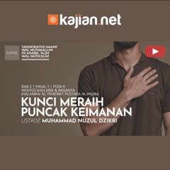 206. Kunci Meraih Puncak Keimanan - Ustadz Muhammad Nuzul Dzikri, Lc.