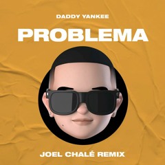 Daddy Yankee - Problema (Joel Chale Remix)
