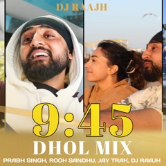 9:45 Dhol Remix 2024 | Dj Raajh | 945 Punjabi Bhangra Party | Raw Echoes
