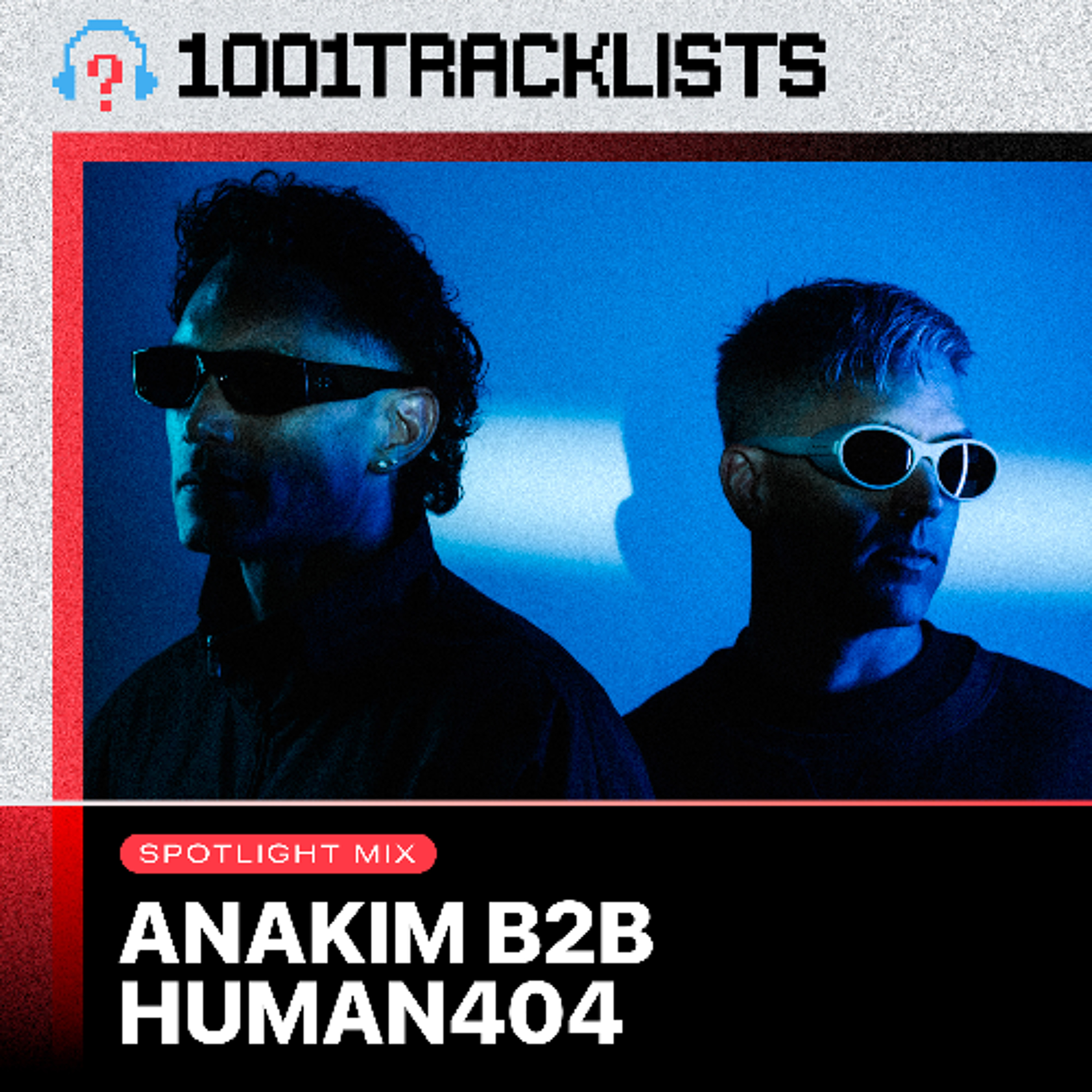 Anakim b2b HUMAN404 - 1001Tracklists ‘Late at Night’ Spotlight Mix episode artwork