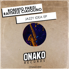 Roberto Parisi, Raffaele Ciavolino - Jazzy Idea01 (Radio Edit) [ONAKO399]