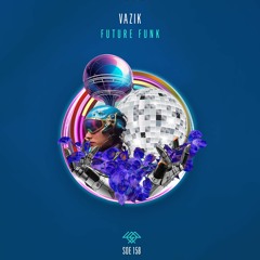 PREMIERE: Vazik - Future Funk (Original Mix) [Sounds Of Earth]