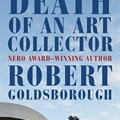 Read [EPUB KINDLE PDF EBOOK] Death of an Art Collector: A Nero Wolfe Mystery (The Nero Wolfe Mysteri