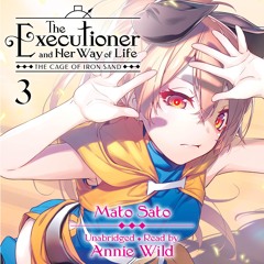 The Executioner and Her Way of Life, Vol. 3 By  Mato Sato and nilitsu Read By Annie Wild
