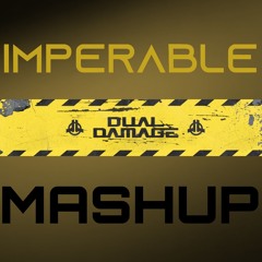 Imperable - Dual Damage MASHUP V.1