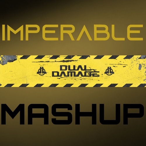Imperable - Dual Damage MASHUP V.1
