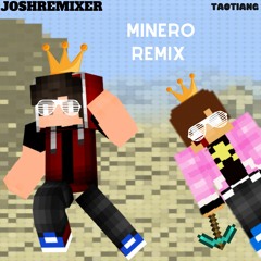 Minero Version Cumbia ft TaoTianG , ElRubiusOmg