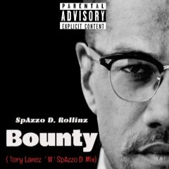 Bounty | SpAzzo D. Rollinz