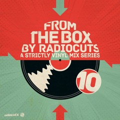 Radiocuts - From The Box (Vol. 10)
