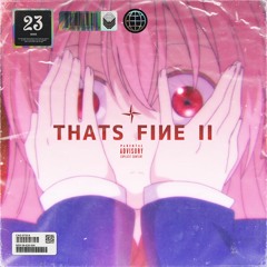 THAT'S FINE 2 (Prod. Yoshimitsu)