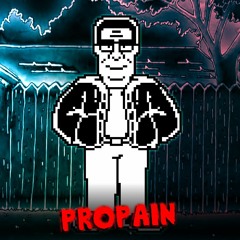 (Under The Hills) PROPAIN (FINAL VERSION)