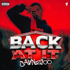Javn2900 - Back At It (Prod. Soldado) [Thizzler Exclusive]