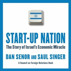 VIEW PDF 💜 Start-Up Nation: The Story of Israel's Economic Miracle by  Dan Senor,Sea