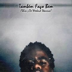 Shin - Também Faço Bem (feat. De Weeknd Stanna) [Prod. By Kilereme]