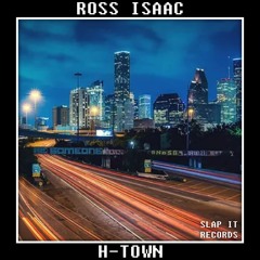 ROSS ISAAC - H-Town