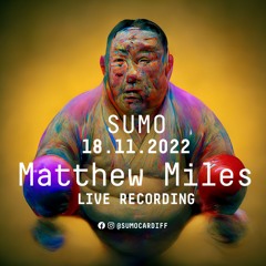 Matthew Miles Recorded Live @ SUMO Nov 2022