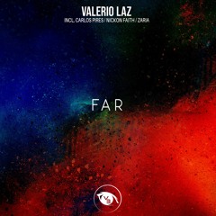 PREMIERE : Valerio Laz - Far (Nickon Faith Remix) [Vision 3 Records]