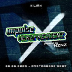 KILIÅN - IMPULSE x HERZFREQUENZ x NZNZ @ POSTGARAGE GRAZ (06.06.2025) SET RECORDING