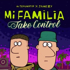 Mi Familia x Take Control