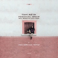 Berenice Van Leer, Tom Zeta - Personal Space (Kellerkind Remix) - OUT NOW ! !