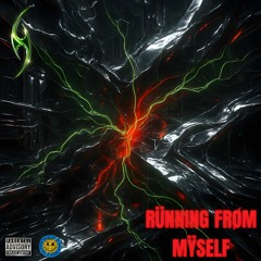 RÜNNING FRØM MŸSELF