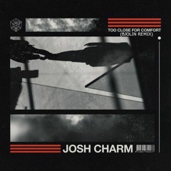 Josh Charm - Too Close For Comfort (BJOLIN Remix)
