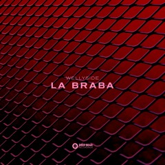 Wellyside - La Braba