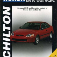 [DOWNLOAD] PDF 📌 Honda Civic/del Sol, 1996-2000 (Chilton Total Car Care Series Manua
