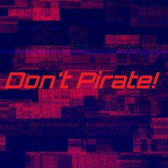 Don't Pirate!(Original Composition)