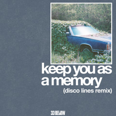 Keep You As A Memory (Disco Lines Remix)