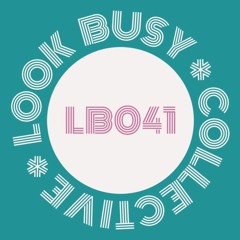 Look Busy Collective - Mix 041