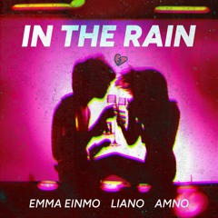 Liano - In The Rain (Amno feat. Emma Einmo)