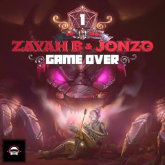 Zayah B & Jonzo - Game Over