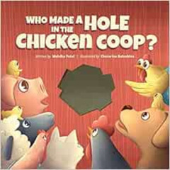 [GET] EPUB ✏️ Who Made a Hole in the Chicken Coop? by Malvika Patel [PDF EBOOK EPUB K