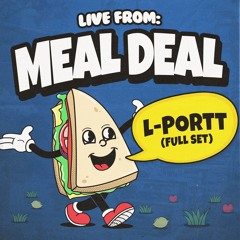 L-Portt | Live From MEAL DEAL