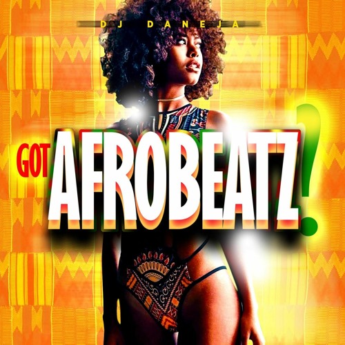 GOT AFROBEATZ ?