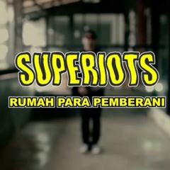 Superiots - Rumah Para Pemberani