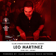 AFRO HOUSE | LEO MARTINEZ (GUEST MIX) | CLUB 2 RADIO SHOW: EP147